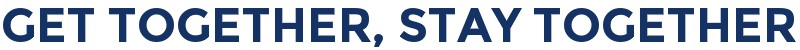 Get Together, Stay Together - Swipe Copy
