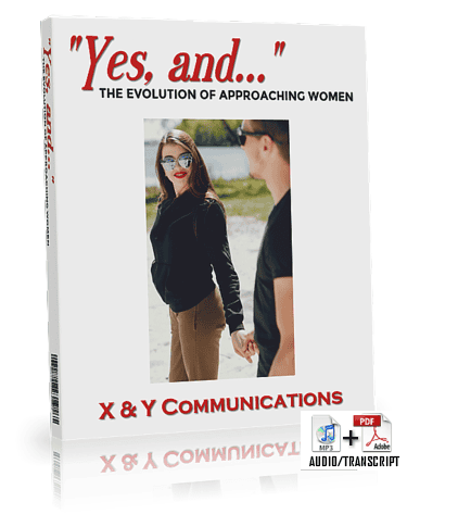 "Yes, And..." The Evolution Of Approaching Women