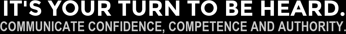 It's Your Turn To Be Heard.
